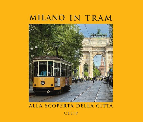 Milano in tram.. Alla scoperta della città