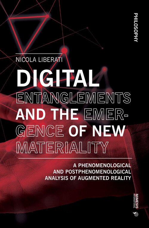 Digital entanglements and the emergence of new materiality. A phenomelogical and postphenomelogical analysis of augmented reality