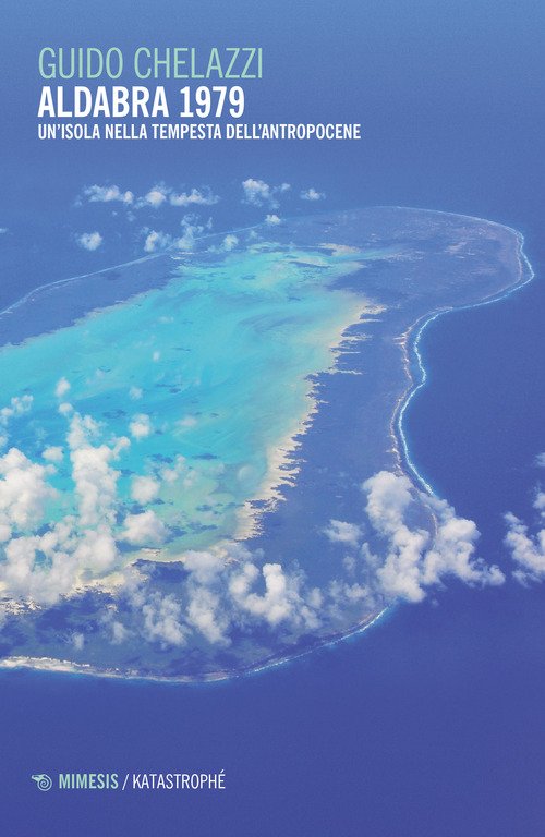 Aldabra 1979. Un'isola nella tempesta dell'Antropocene