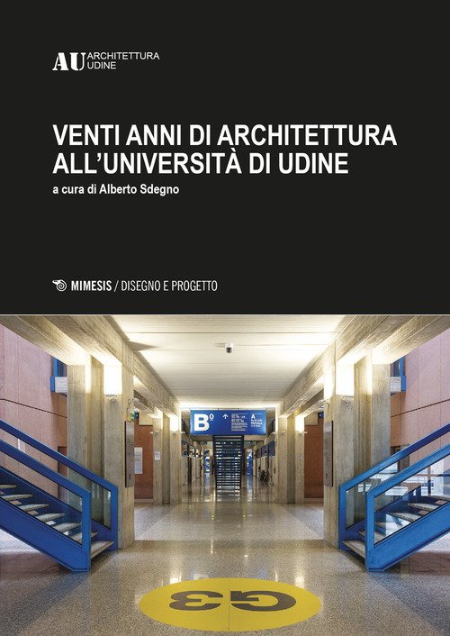 AU20. Venti anni di architettura all'università di Udine
