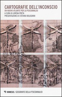 Cartografie dell'inconscio. Un nuovo atlante della psicoanalisi