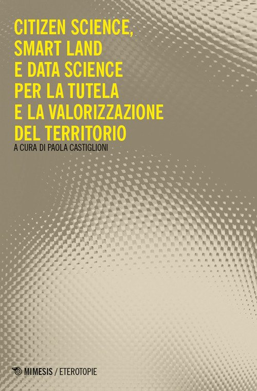 Citizen science, smart land e data science per la tutela e la valorizzazione del territorio