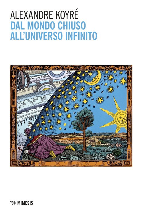 Dal mondo chiuso all'universo infinito