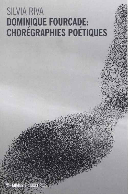 Dominique Fourcade: choregraphies poetiques