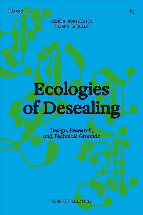 Ecologies of desealing. Design, research, and technical grounds