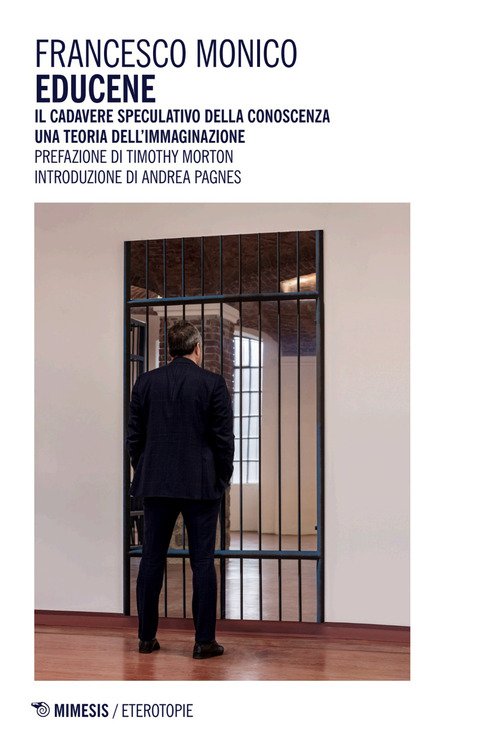 Educene. Il cadavere speculativo della conoscenza. Una teoria dell'immaginazione