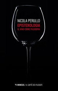 Epistenologia. Il vino come filosofia