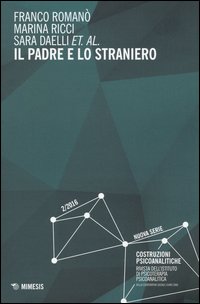 Il padre e lo straniero. Costruzioni psicoanalitiche n.2/2016