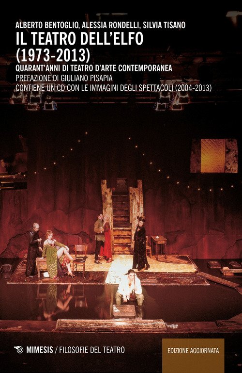 Il teatro dell'Elfo (1973-2013). Quarant'anni di teatro d'arte contemporaneo