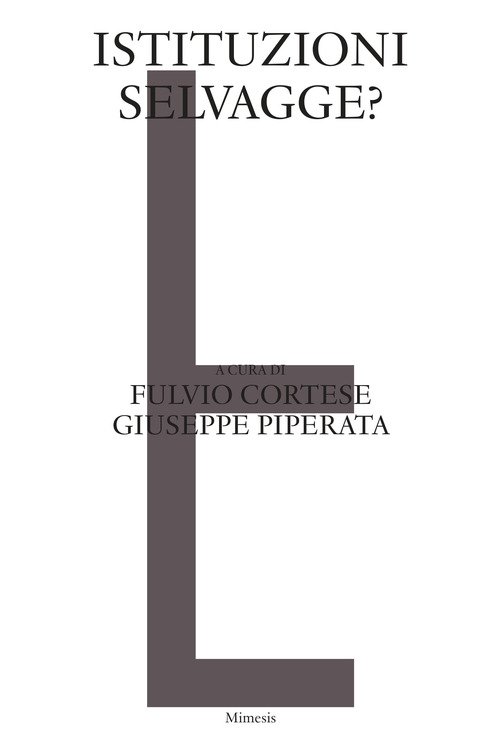 Istituzioni selvagge?