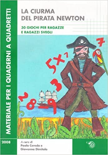 La ciurma del pirata Newton. Trenta giochi per ragazze e ragazzi svegli