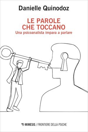 Le parole che toccano. Una psicoanalista impara a parlare