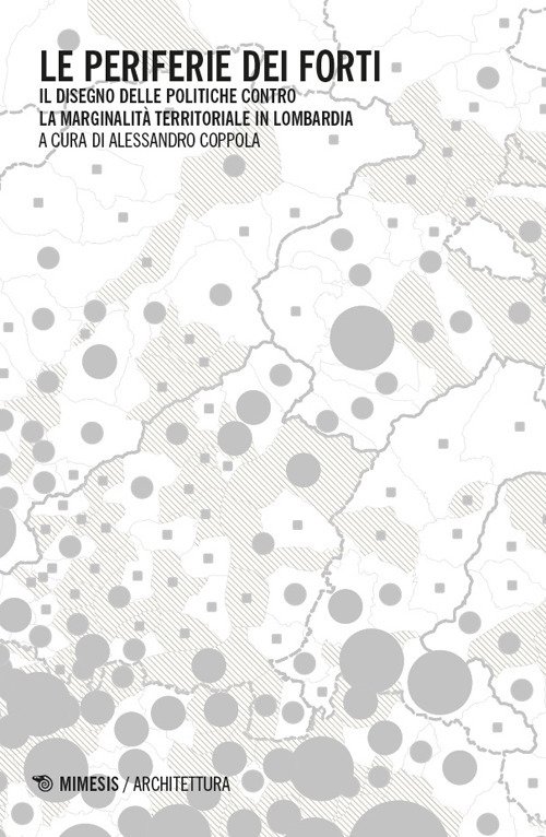 Le periferie dei forti. Il disegno delle politiche contro la marginalità territoriale in Lombardia