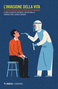 L'invasione della vita. Le scelte difficili nell'epoca della pandemia