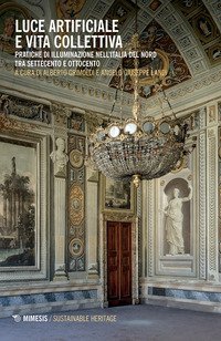 Luce artificiale e vita collettiva. Pratiche di illuminazione nell'Italia del Nord tra Settecento e Ottocento