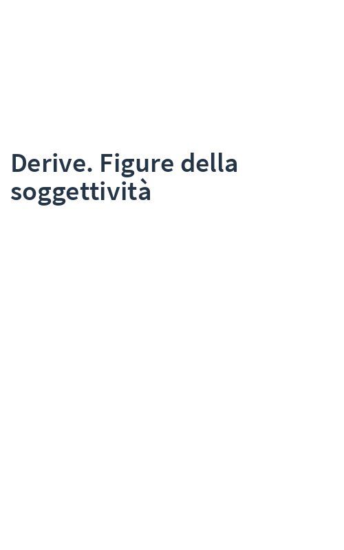 Derive. Figure della soggettività