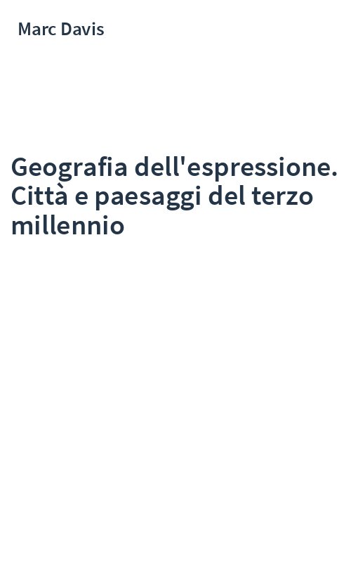 Geografia dell'espressione. Città e paesaggi del terzo millennio
