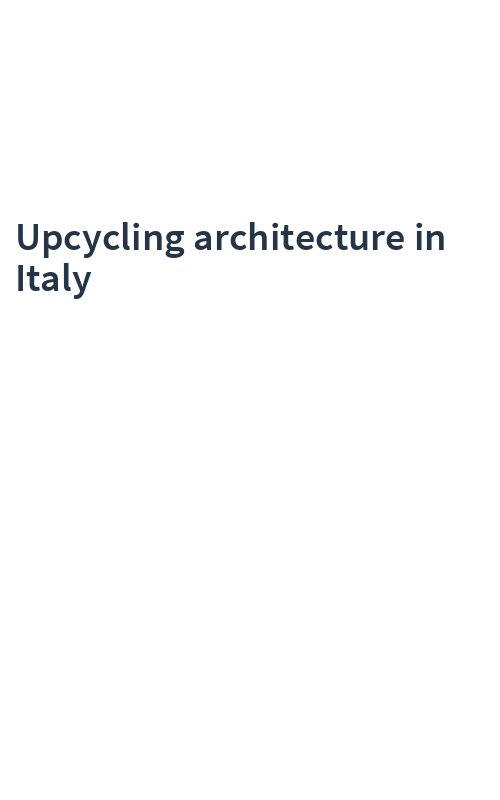 Upcycling architecture in Italy