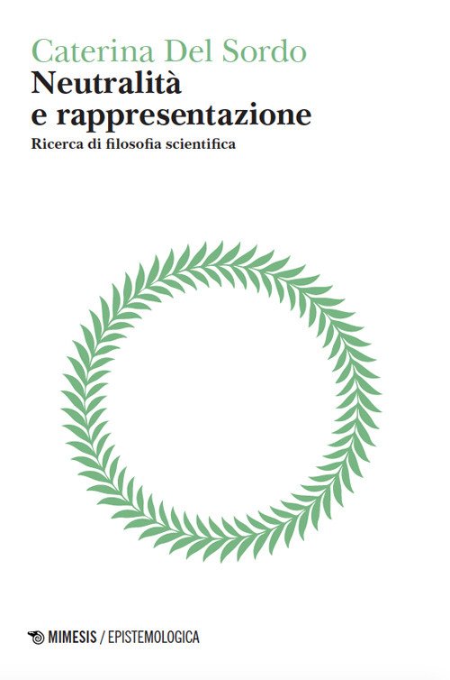 Neutralità e rappresentazione. Ricerca di filosofia scientifica