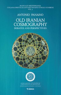 Old Iranian cosmography. Debates and perspectives