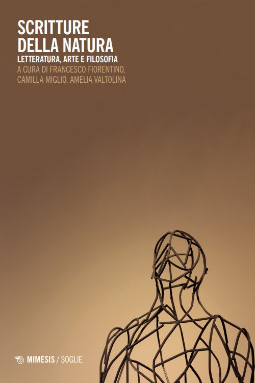 Scritture della natura. Letteratura, arte e filosofia