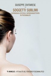 Soggetti sublimi. Esperienza estetica e intersoggetività in psicoanalisi