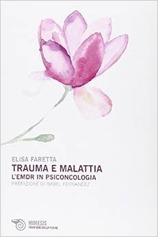 Trauma e malattia. L'EMDR in psiconcologia