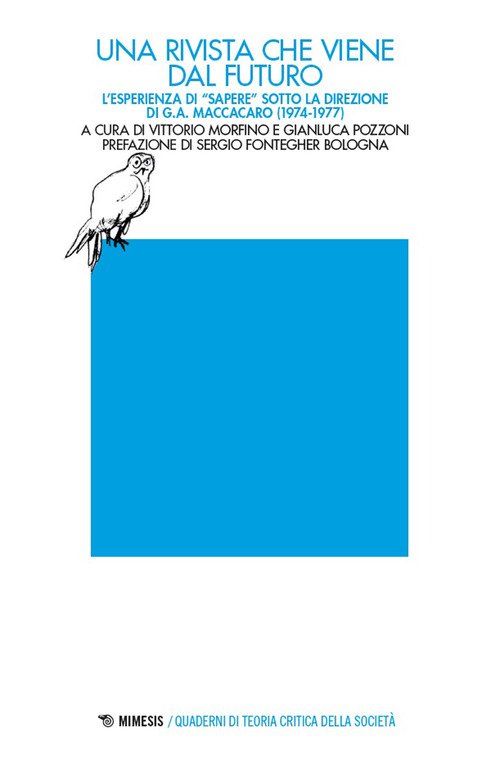 Una rivista che viene dal futuro. L'esperienza di «Sapere» sotto la direzione di G.A. Maccacaro (1974-1977)
