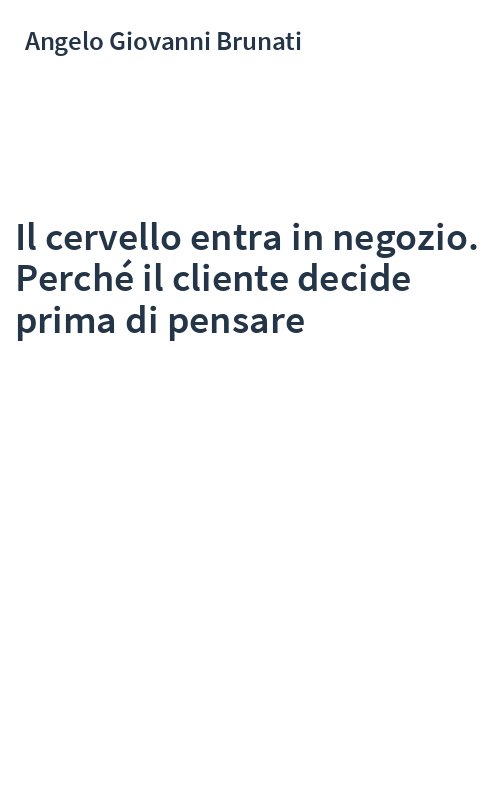 Il cervello entra in negozio. Perché il cliente decide prima di pensare