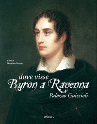 Dove visse Byron a Ravenna. Palazzo Guiccioli