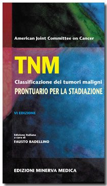 AJCC TNM. Classificazione dei tumori maligni. Prontuario per la stadiazione