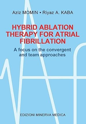 Hybrid ablation therapy for atrial fibrillation. A focus on the convergent and team approaches