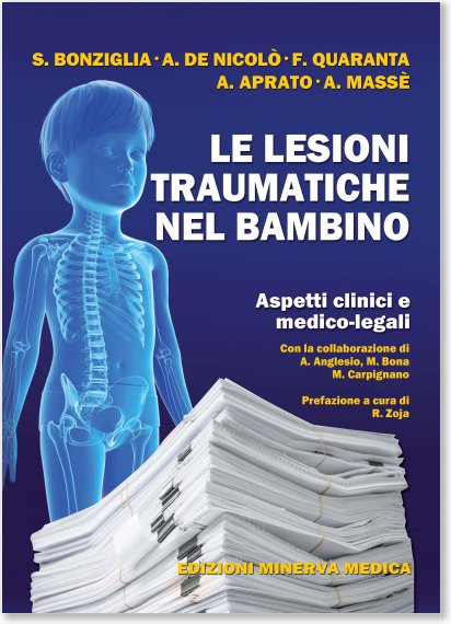 Le lesioni traumatiche nel bambino. Aspetti clinici e medico-legali