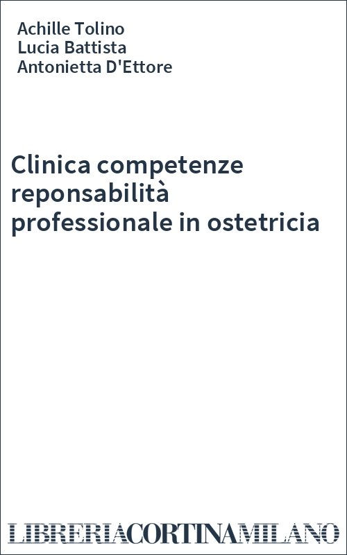Clinica competenze reponsabilità professionale in ostetricia