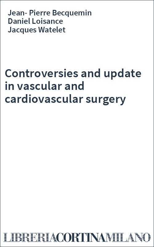 Controversies and update in vascular and cardiovascular surgery