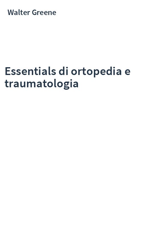 Essentials di ortopedia e traumatologia