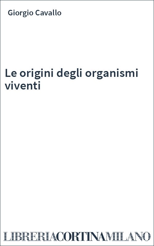 Le origini degli organismi viventi