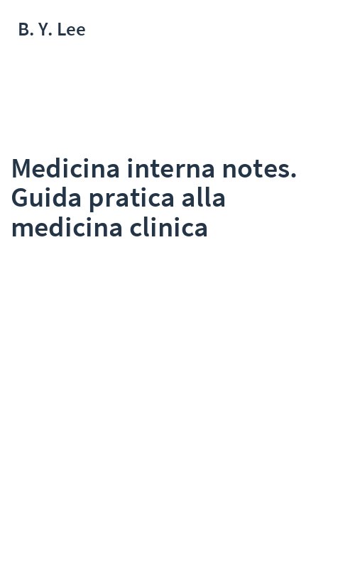 Medicina interna notes. Guida pratica alla medicina clinica