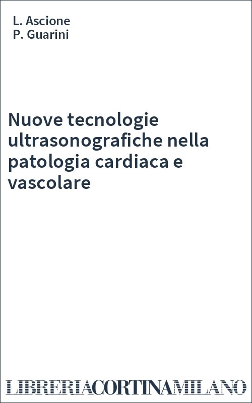 Nuove tecnologie ultrasonografiche nella patologia cardiaca e vascolare