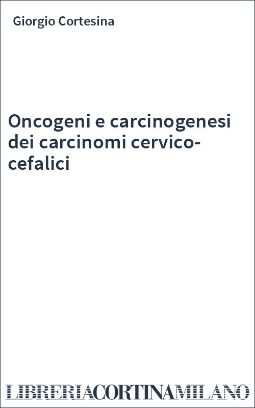Oncogeni e carcinogenesi dei carcinomi cervico-cefalici