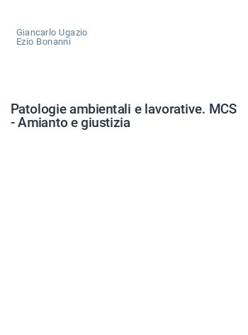 Patologie ambientali e lavorative. MCS - Amianto e giustizia