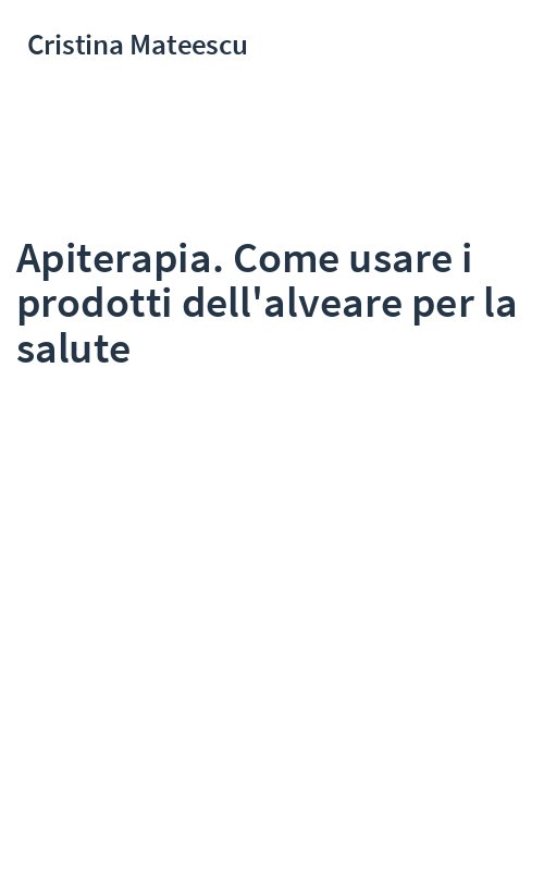 Apiterapia. Come usare i prodotti dell'alveare per la salute