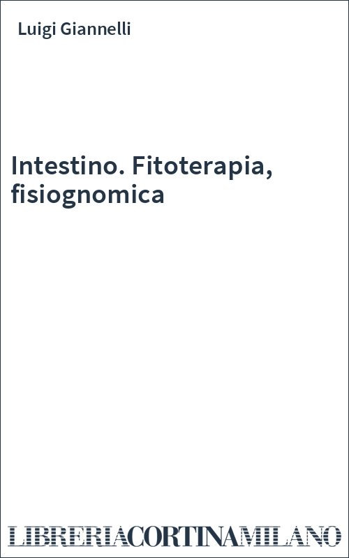 Intestino. Fitoterapia, fisiognomica