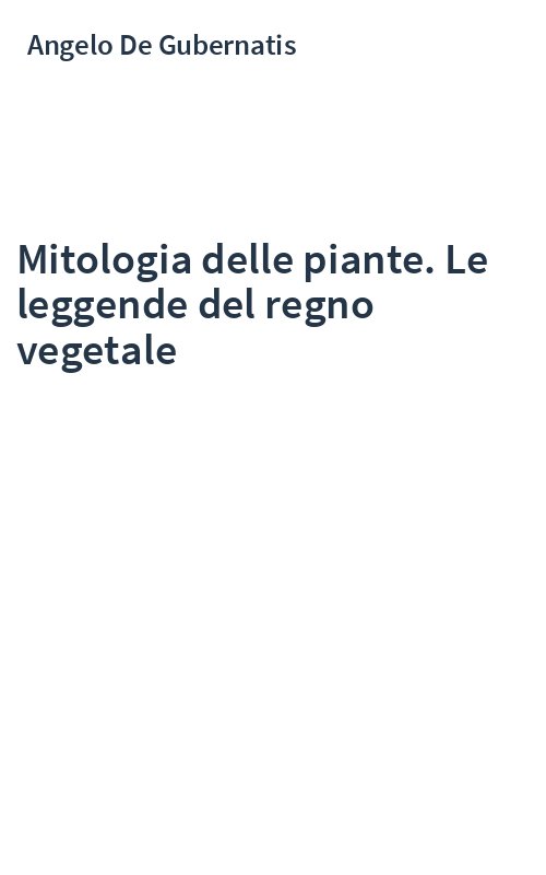 Mitologia delle piante. Le leggende del regno vegetale