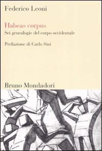 Habeas corpus. Sei genealogie del corpo occidentale