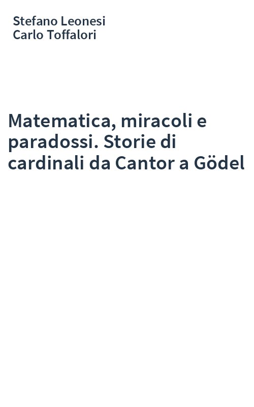Matematica, miracoli e paradossi. Storie di cardinali da Cantor a Gödel