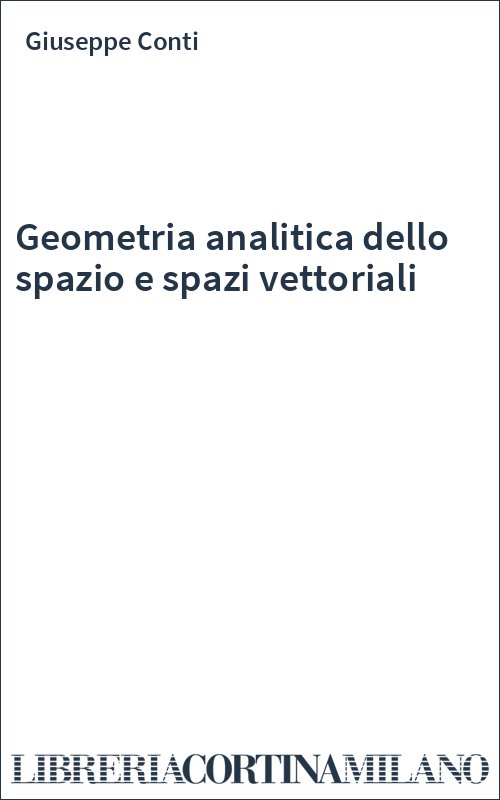Geometria analitica dello spazio e spazi vettoriali
