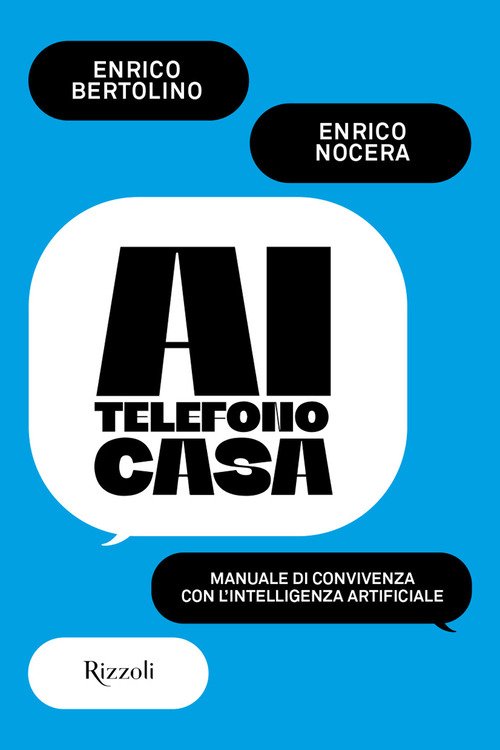 AI telefono casa. Manuale di convivenza digitale