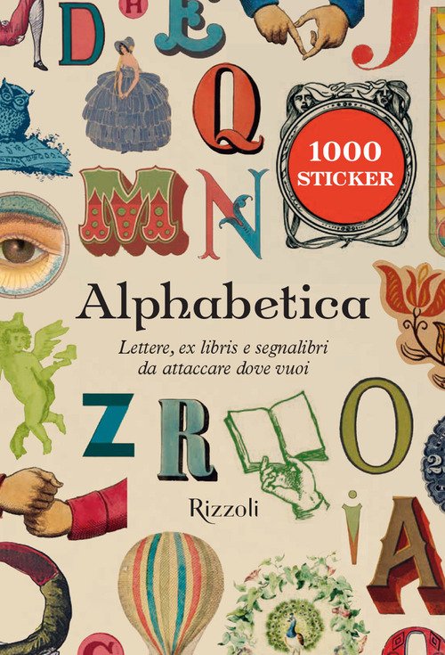 Alphabetica. Lettere, ex libris e segnalibri da attaccare dove vuoi