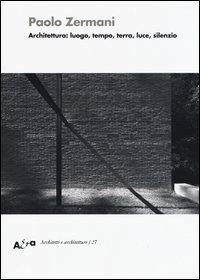 Architettura: luogo, tempo, terra, luce, silenzio